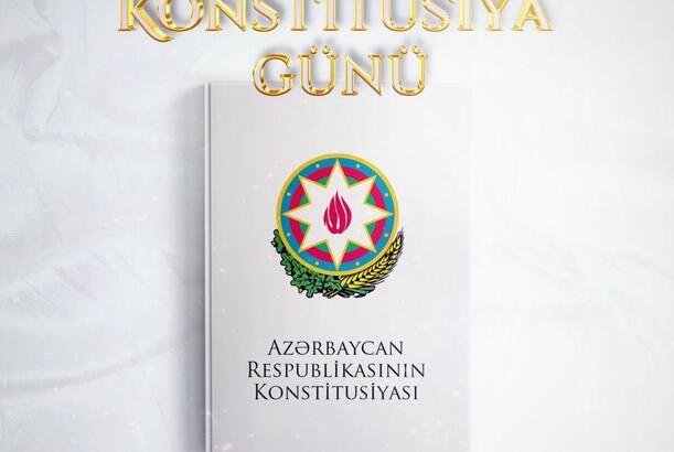 “Konstitusiya Günü dövlət müstəqilliyimizin və hüquqi sabitliyin rəmzidir” - ŞƏRH EDİLDİ
