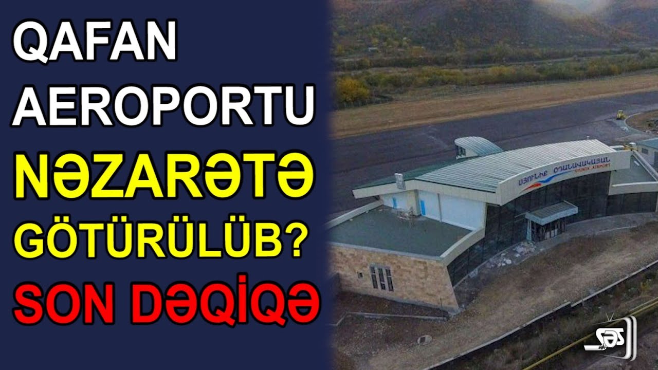 Qafan aeroportu nəzarətə götürülüb? (SƏS TV - CANLI)