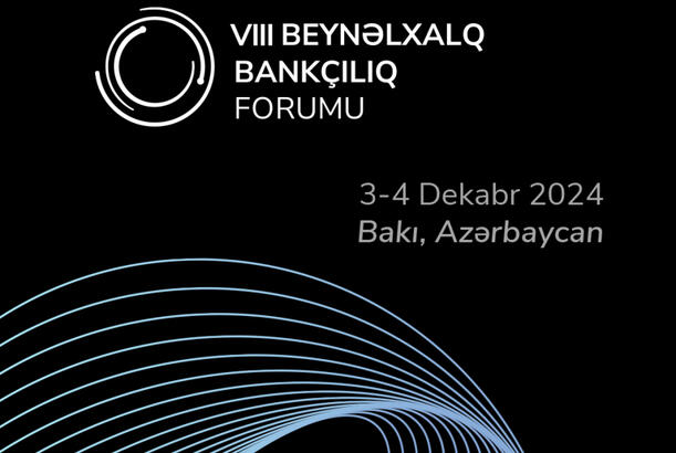 Bakıda VIII Beynəlxalq Bankçılıq Forumu keçiriləcək