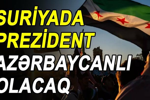 Suriyada prezident azərbaycanlı olacaq (SƏS TV - CANLI)