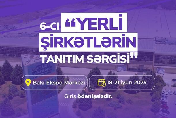 Bakıda yerli şirkətlərin 6-cı tanıtım sərgisi keçiriləcək