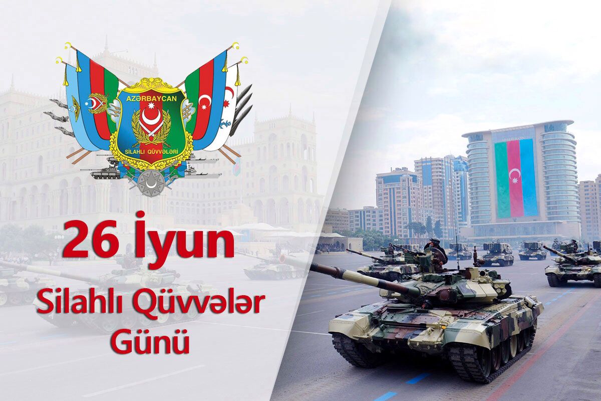 Bu gün Silahlı Qüvvələr Günüdür