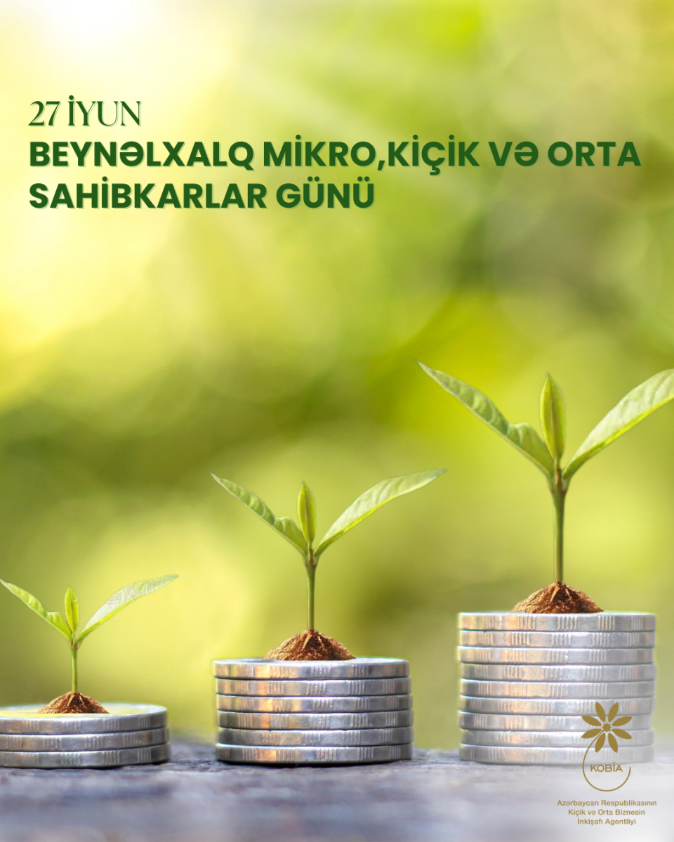Bu gün Beynəlxalq Mikro, Kiçik və Orta Sahibkarlar Günüdür