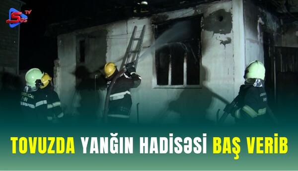 Tovuzda yanğın hadisəsi baş verib