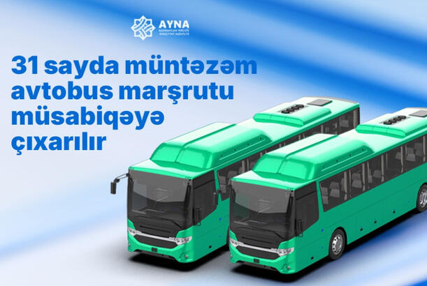 Daha 31 müntəzəm avtobus marşrutu müsabiqəyə çıxarılır