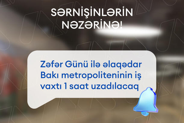 Bakı Metropoliteni iş rejimini 1 saat uzadacaq