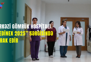 Mərkəzi Gömrük Hospitalı “Medinex 2025” sərgisində iştirak edir