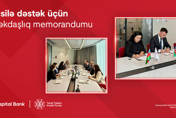 Kapital Bank və Təhsil Tələbə Kredit Fondu arasında əməkdaşlıq memorandumu imzalanıb