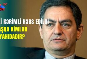 Əli Kərimli HƏBS EDİLDİ - BAŞQA KİMLƏR SİYAHIDADIR?