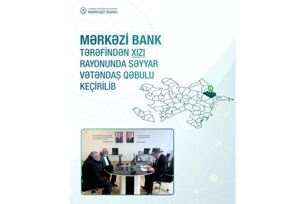 Mərkəzi Bank Xızıda vətəndaşların səyyar görüşünü keçirib