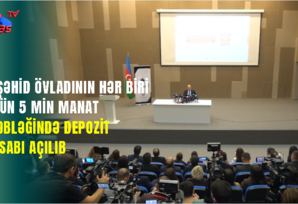 7 şəhid övladının hər biri üçün 5 min manat məbləğində depozit hesabı açılıb