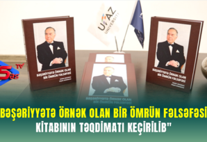 "Bəşəriyyətə örnək olan bir ömrün fəlsəfəsi" kitabının təqdimatı baş tutub"