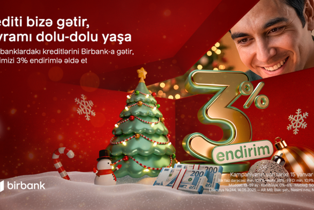Kreditini Birbank-a gətirənlər 3% endirim qazanır- Kampaniya davam edir