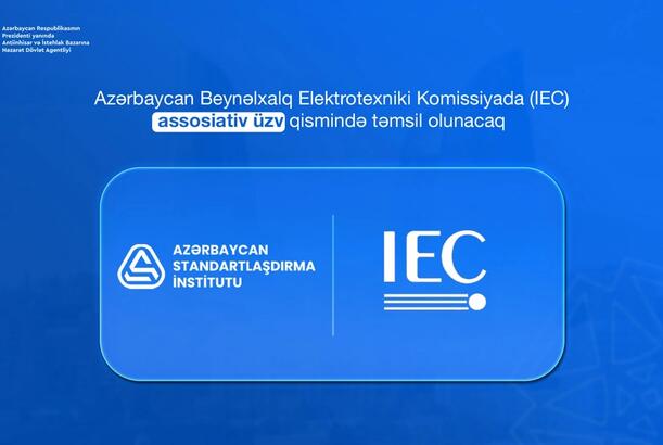 Azərbaycan Beynəlxalq Elektrotexniki Komissiyada assosiativ üzv kimi təmsil olunacaq