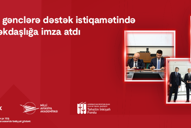 Kapital Bank və Milli Aviasiya Akademiyası arasında əməkdaşlıq memorandumu imzalanıb