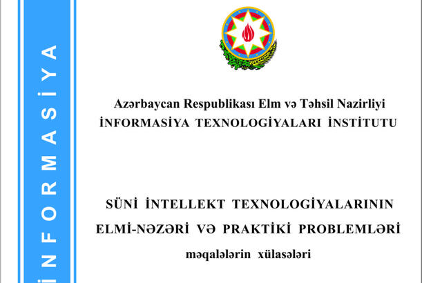 İTİ-də süni intellekt sahəsində dərc olunan elmi əsərlərin xülasələri toplusu dərc olunub
