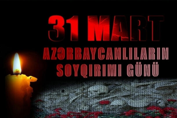 Mart soyqırımı  tarixin yaddaşından silinməyəcək - TƏHLİL