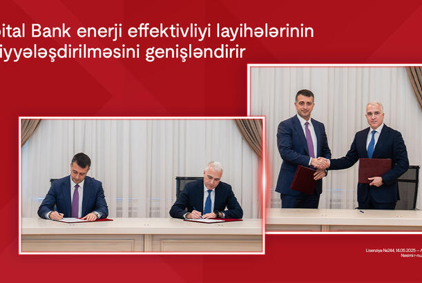 Kapital Bank enerji effektivliyi layihələrinin maliyyələşdirilməsini genişləndirir