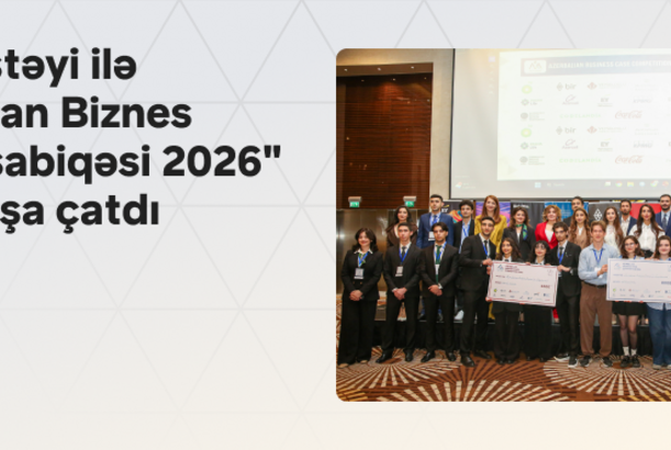 Bir-in də dəstəyi ilə “Azərbaycan Biznes Keys Müsabiqəsi 2026” uğurla başa çatdı