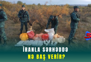 İranla sərhəddə nə baş verir?