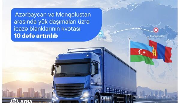 Azərbaycanın Monqolustanla yük daşımaları üzrə icazə kvotası 10 dəfə artırılıb