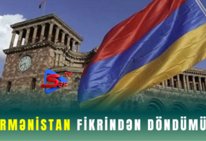 Ermənistan fikrindən döndümü?