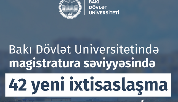BDU-nun magistratura səviyyəsində 42 yeni ixtisaslaşma açılacaq