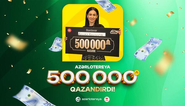 Bakıda qadın lotereyadan 500 000 manat uddu