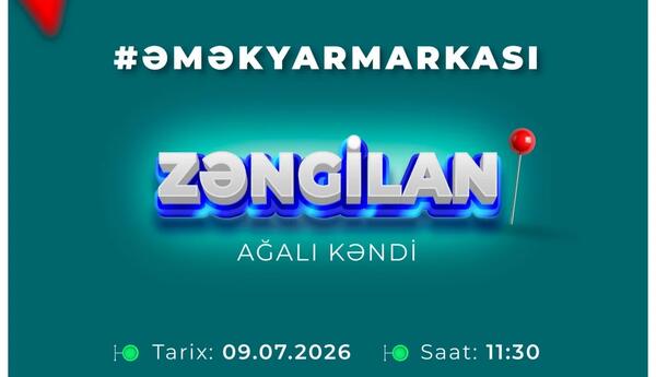 Zəngilanda əmək yarmarkasında 80 vakansiya təqdim ediləcək