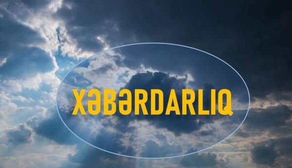 Yağış yağacaq, dolu düşəcək, çaylarda sululuq artacaq