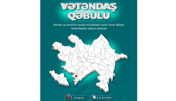 Əmək və əhalinin sosial müdafiəsi naziri Zəngilanda vətəndaşların müraciətlərini dinləyəcək
