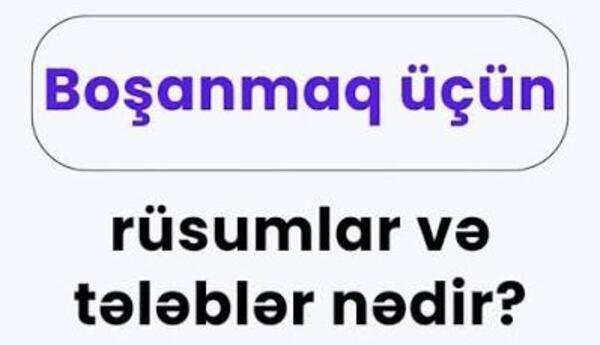Boşanmaq üçün dövlət rüsumu və tələblər nələrdir? <span class="red">-HÜQUQŞÜNAS DANIŞDI</span>
