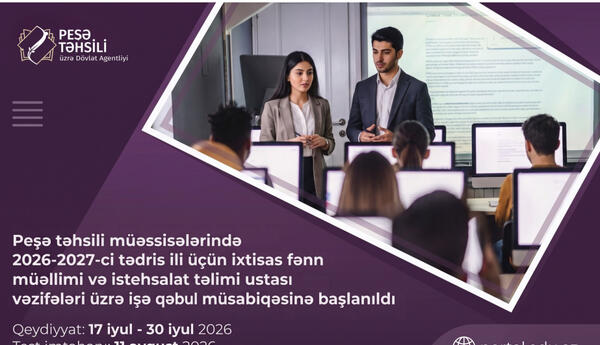 Peşə təhsili üzrə müəllim və istehsalat təlimi ustalarının işə qəbulu başlayıb