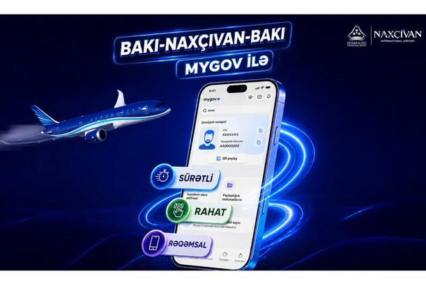 Bakı–Naxçıvan aviareyslərində "mygov"la rəqəmsal qeydiyyata başlanılıb