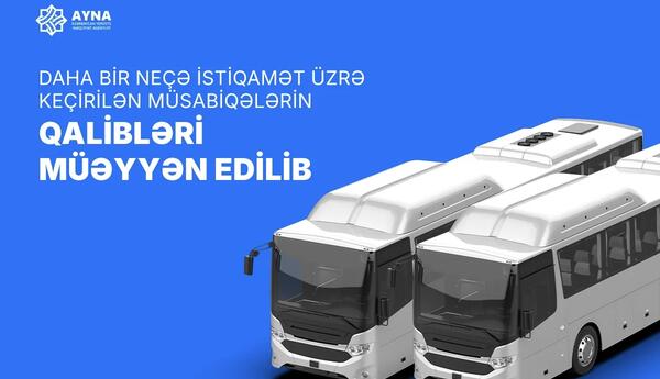AYNA: 12 şəhərlərarası və şəhərətrafı avtobus marşrutu üzrə müsabiqə qalibləri müəyyənləşib