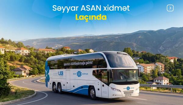 Laçında səyyar "ASAN xidmət" təşkil olunub