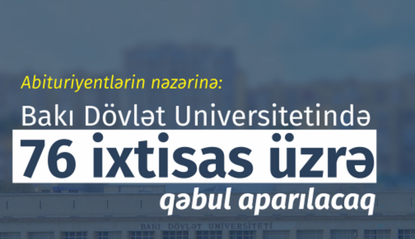 Abituriyentlərin nəzərinə: BDU-da 76 ixtisas üzrə qəbul aparılacaq