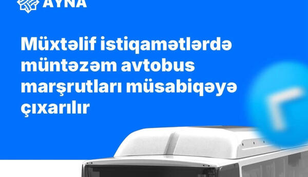 Müntəzəm avtobus marşrutları müsabiqəyə çıxarılır