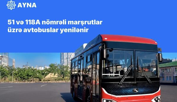 Bakıda iki marşrut üzrə avtobuslar yenilənir