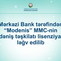 Mərkəzi Bank “Modenis” MMC-nin ödəniş təşkilatı lisenziyasını ləğv edib