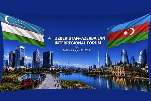 Daşkənddə Azərbaycan-Özbəkistan IV Regionlararası Forumu keçiriləcək