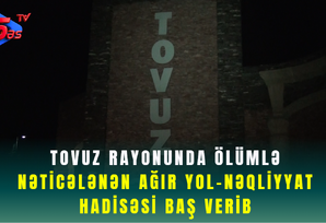 Tovuz rayonunda ölümlə nəticələnən ağır yol-nəqliyyat hadisəsi baş verib