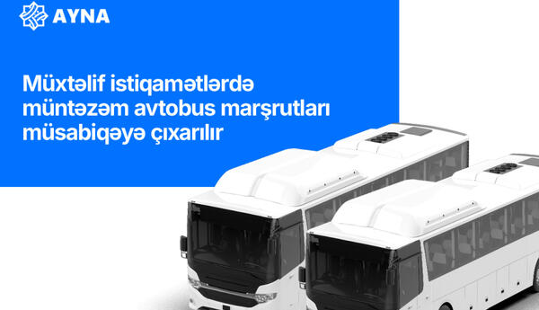 Bir neçə müntəzəm avtobus marşrutları müsabiqəyə çıxarılır