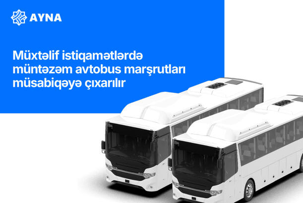 Bir neçə müntəzəm avtobus marşrutları müsabiqəyə çıxarılır