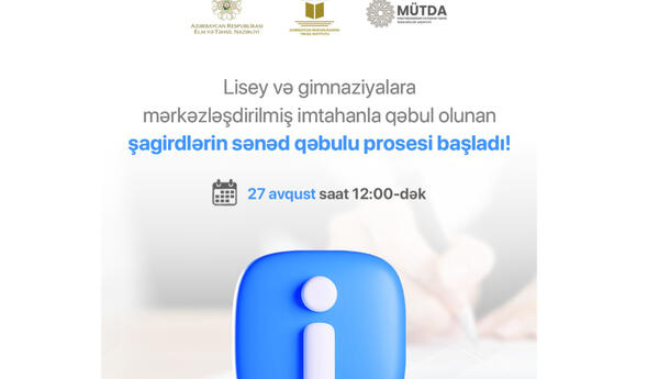 Lisey və gimnaziyalara qəbul olunan şagirdlərin sənədləri avqustun 27-dək təqdim edilməlidir