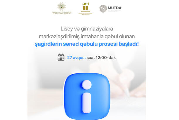 Lisey və gimnaziyalara qəbul olunan şagirdlərin sənədləri avqustun 27-dək təqdim edilməlidir