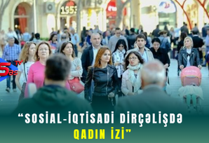 “Sosial-iqtisadi dirçəlişdə qadın izi”