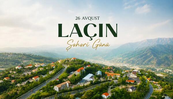 Bu gün Laçın Şəhəri Günüdür