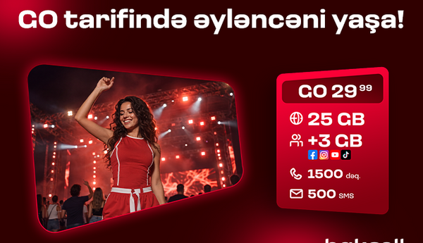 Bakcell-in “GO” tariflərinə qoşulun və üstünlüklərdən faydalanın