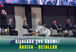Bişkekdə çox önəmli hadisə - DETALLAR
